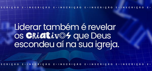 Você serve com criatividade? Então pare de se esconder - Troféu Cristãos Criativos 2025
