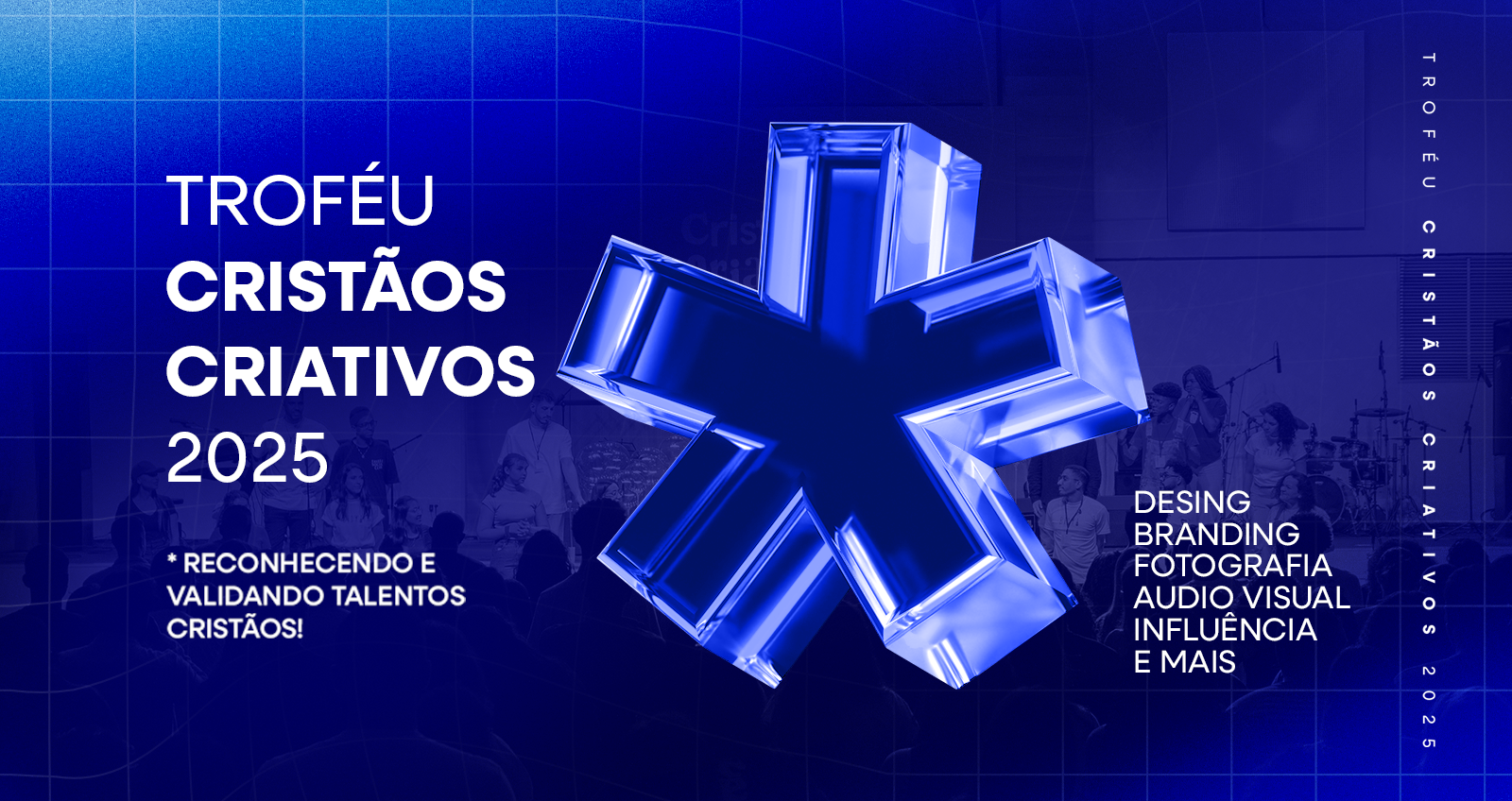 Você serve com criatividade? Então pare de se esconder – Troféu Cristãos Criativos 2025